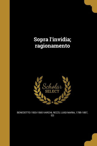Sopra L'Invidia; Ragionamento (Italian Edition)