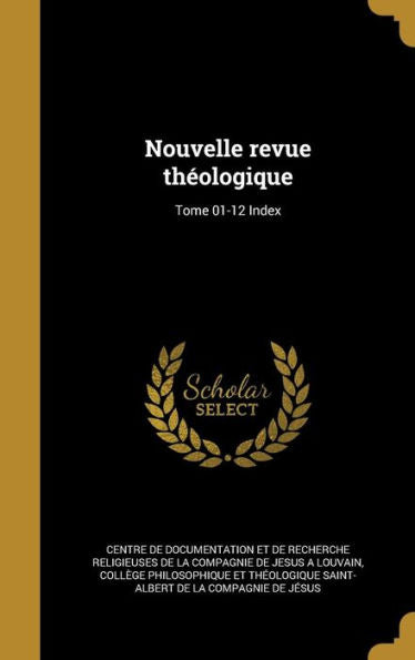 Nouvelle Revue Théologique; Tome 01-12 Index (French Edition)