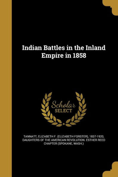 Indian Battles In The Inland Empire In 1858