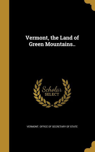Vermont, The Land Of Green Mountains..