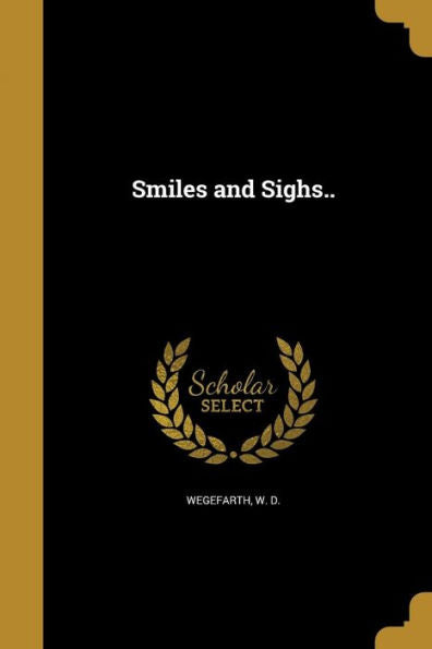 Smiles And Sighs..