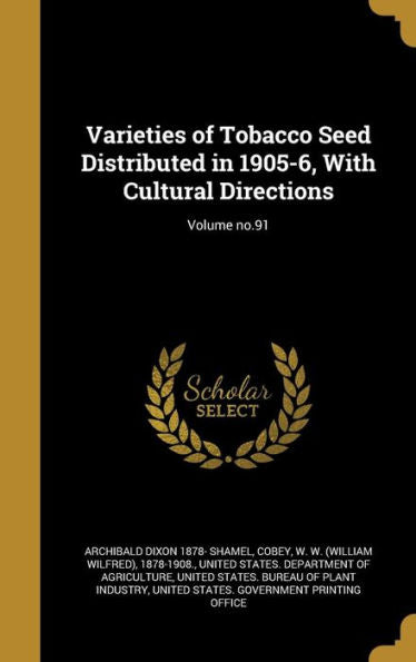 Varieties Of Tobacco Seed Distributed In 1905-6, With Cultural Directions; Volume No.91