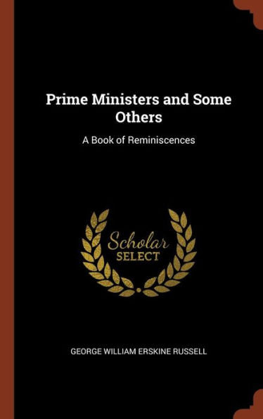 Prime Ministers And Some Others: A Book Of Reminiscences