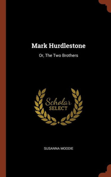 Mark Hurdlestone: Or, The Two Brothers
