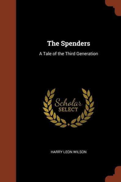 The Spenders: A Tale Of The Third Generation