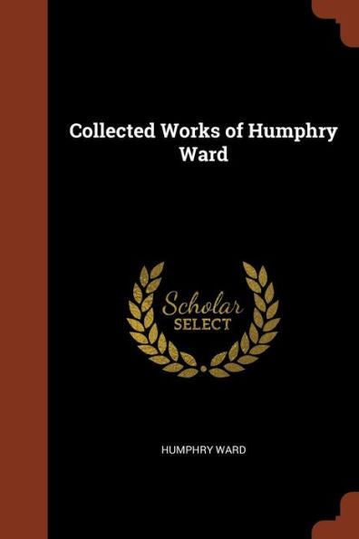 Collected Works Of Humphry Ward