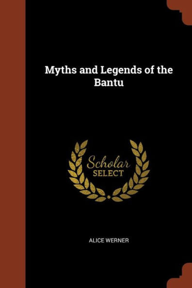 Myths And Legends Of The Bantu