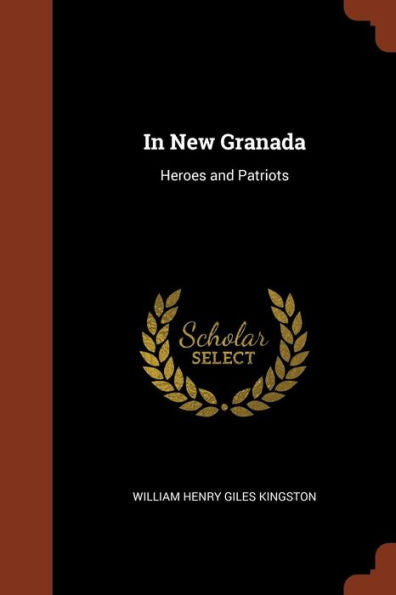 In New Granada: Heroes And Patriots