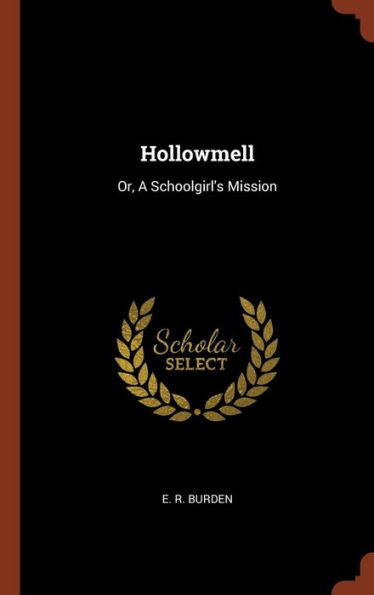 Hollowmell: Or, A Schoolgirl'S Mission