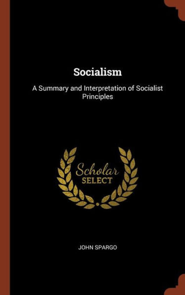 Socialism: A Summary And Interpretation Of Socialist Principles