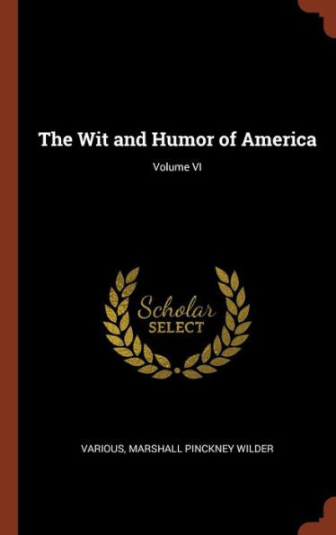 The Wit And Humor Of America; Volume Vi