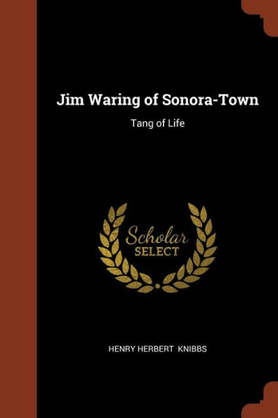 Jim Waring Of Sonora-Town: Tang Of Life