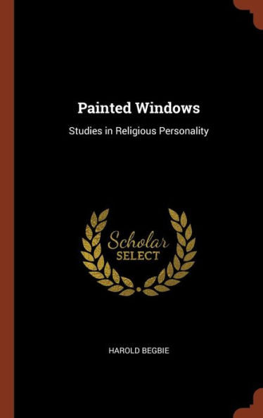 Painted Windows: Studies In Religious Personality