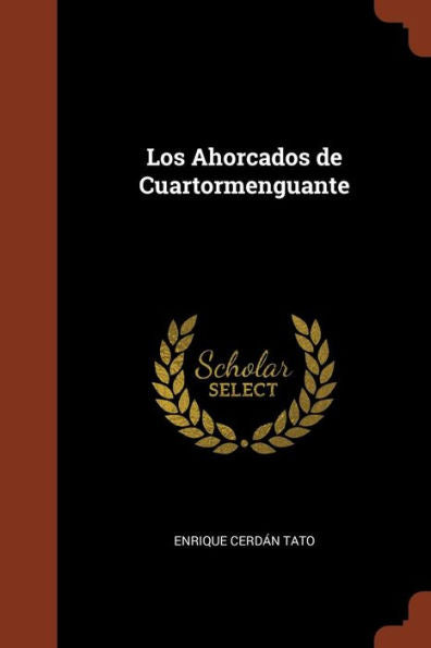 Los Ahorcados De Cuartormenguante (Spanish Edition)