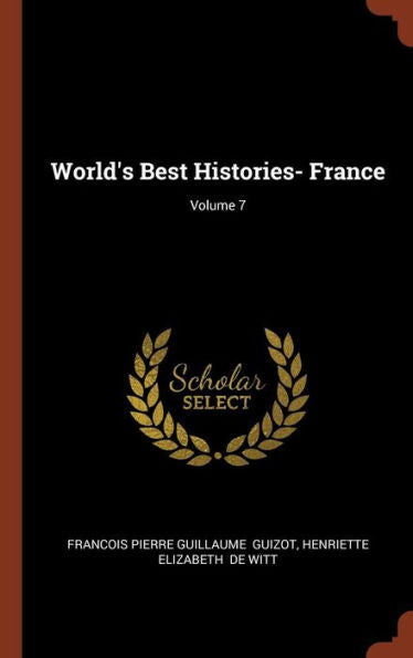World'S Best Histories- France; Volume 7