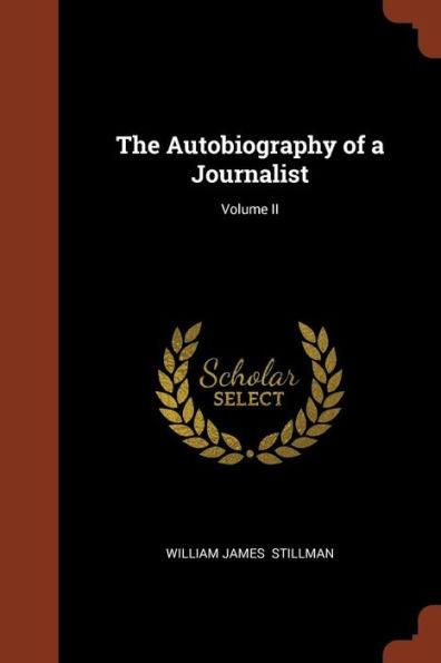 The Autobiography Of A Journalist; Volume Ii