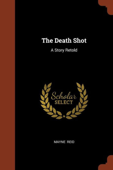 The Death Shot: A Story Retold