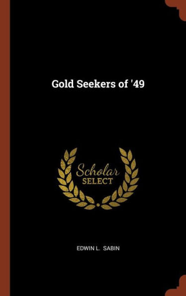 Gold Seekers Of '49