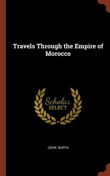 Travels Through The Empire Of Morocco