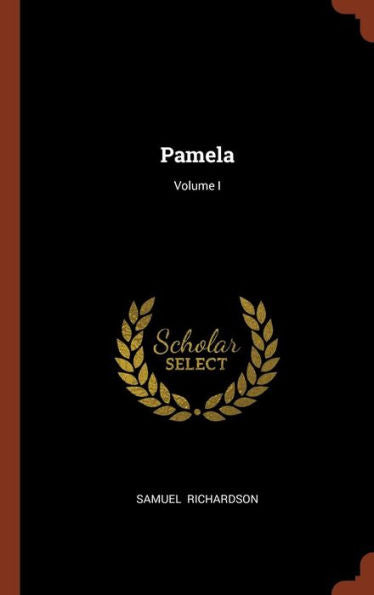 Pamela; Volume I