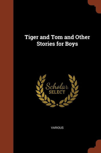 Tiger And Tom And Other Stories For Boys