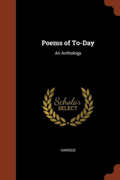 Poems Of To-Day: An Anthology