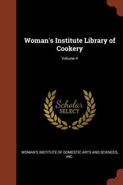Woman'S Institute Library Of Cookery; Volume 4