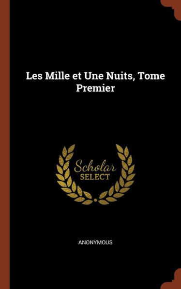 Les Mille Et Une Nuits, Tome Premier