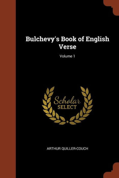 Bulchevy'S Book Of English Verse; Volume 1