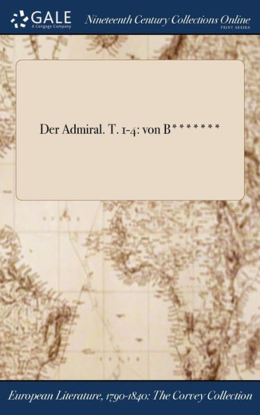 Der Admiral. T. 1-4: Von B******* (German Edition)