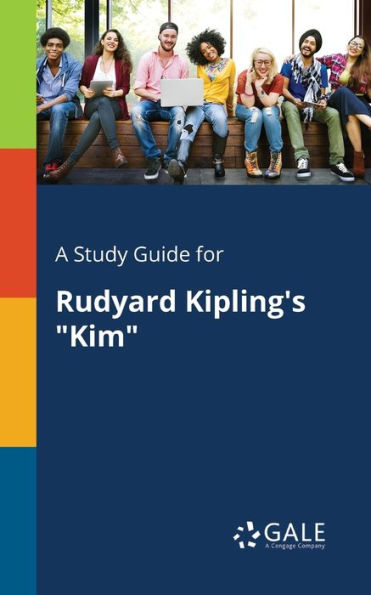 A Study Guide For Rudyard Kipling'S "Kim" Cengage Learning Gale
