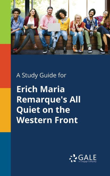 A Study Guide For Erich Maria Remarque'S All Quiet On The Western Front