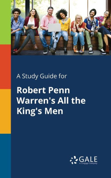 A Study Guide For Robert Penn Warren'S All The King'S Men