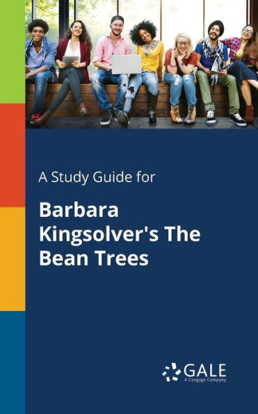 A Study Guide For Barbara Kingsolver'S The Bean Trees