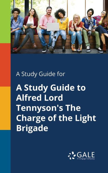 A Study Guide For A Study Guide To Alfred Lord Tennyson'S The Charge Of The Light Brigade