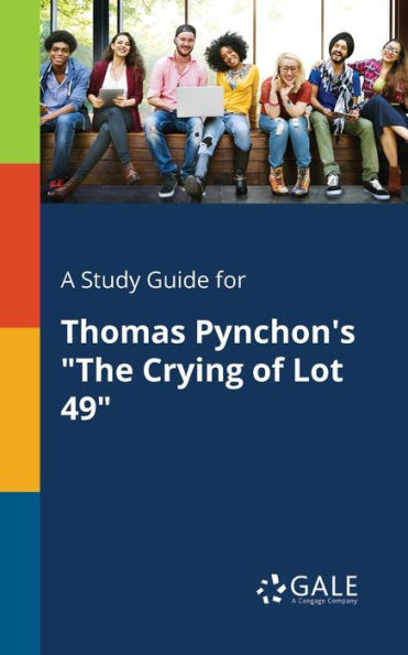 A Study Guide For Thomas Pynchon'S "The Crying Of Lot 49" Cengage Learning Gale