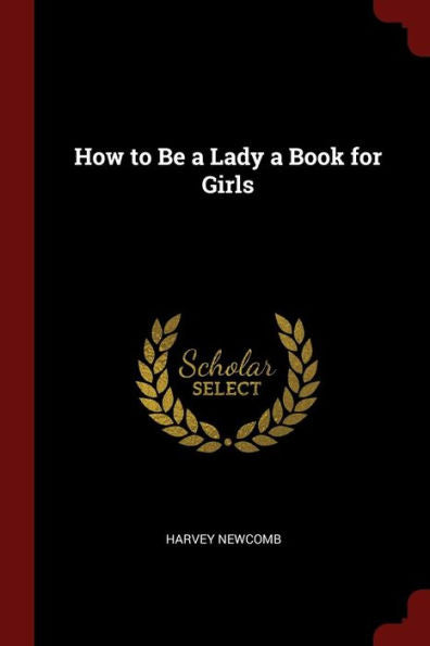How To Be A Lady A Book For Girls