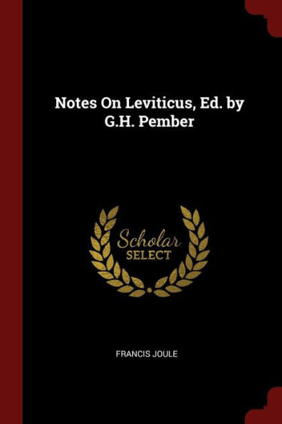 Notes On Leviticus, Ed. By G.H. Pember