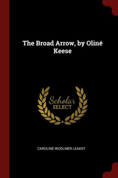 The Broad Arrow, By Olin? Keese