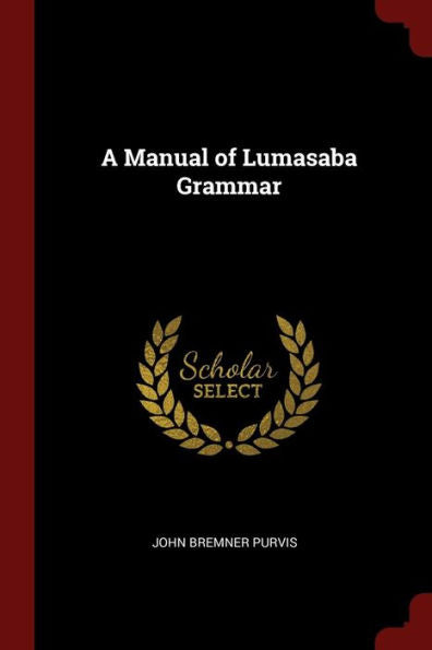 A Manual Of Lumasaba Grammar