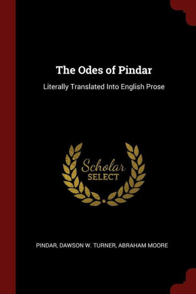 The Odes Of Pindar: Literally Translated Into English Prose