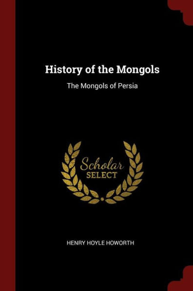 History Of The Mongols: The Mongols Of Persia