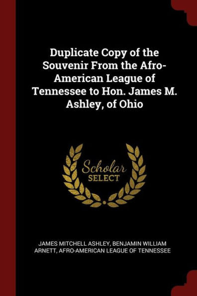 Duplicate Copy Of The Souvenir From The Afro-American League Of Tennessee To Hon. James M. Ashley, Of Ohio