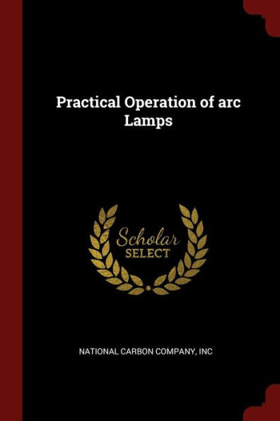 Practical Operation Of Arc Lamps
