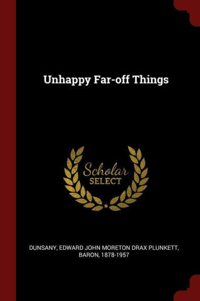 Unhappy Far-Off Things