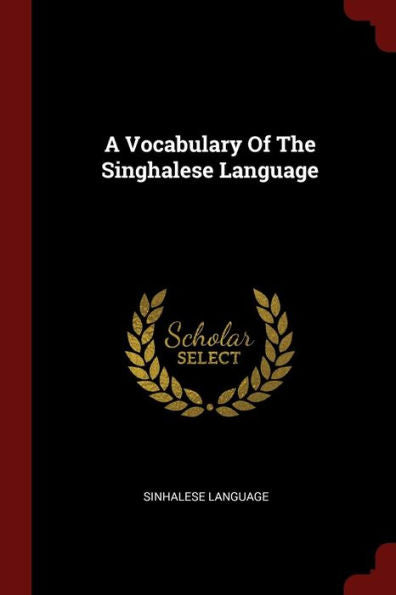 A Vocabulary Of The Singhalese Language