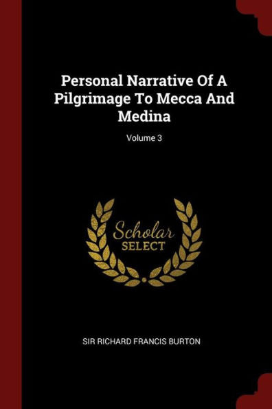 Personal Narrative Of A Pilgrimage To Mecca And Medina; Volume 3