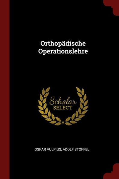 Orthop?dische Operationslehre