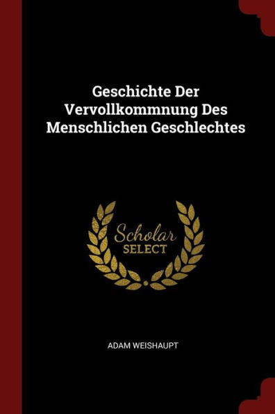 Geschichte Der Vervollkommnung Des Menschlichen Geschlechtes