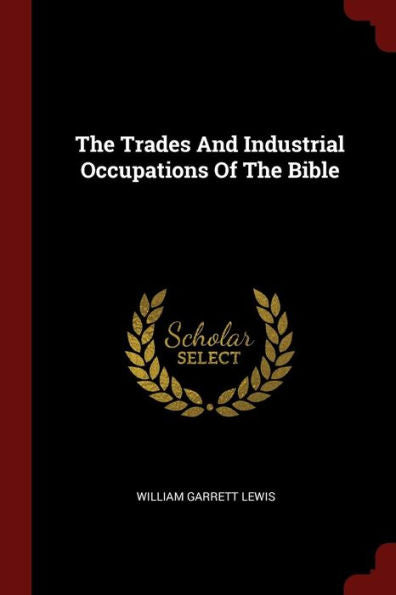 The Trades And Industrial Occupations Of The Bible
